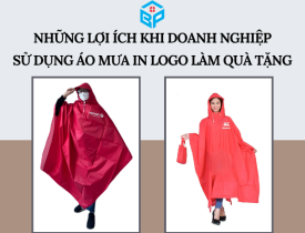 LỢI ÍCH KHI DOANH NGHIỆP SỬ DỤNG ÁO MƯA IN LOGO LÀM QUÀ TẶNG