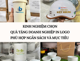 KINH NGHIỆM CHỌN QUÀ TẶNG DOANH NGHIỆP IN LOGO PHÙ HỢP NGÂN SÁCH VÀ MỤC TIÊU