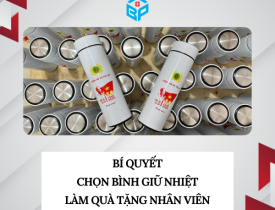 BÍ QUYẾT CHỌN BÌNH GIỮ NHIỆT LÀM QUÀ TẶNG NHÂN VIÊN