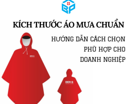 KÍCH THƯỚC ÁO MƯA CHUẨN & HƯỚNG DẪN CÁCH CHỌN PHÙ HỢP CHO DOANH NGHIỆP