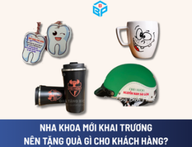 NHA KHOA MỚI KHAI TRƯƠNG NÊN TẶNG QUÀ GÌ CHO KHÁCH HÀNG?