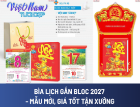 BÌA LỊCH GẮN BLOC 2027 - MẪU MỚI, GIÁ TỐT TẬN XƯỞNG