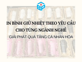IN BÌNH GIỮ NHIỆT THEO YÊU CẦU CHO TỪNG NGÀNH NGHỀ - GIẢI PHÁP QUÀ TẶNG CÁ NHÂN HÓA