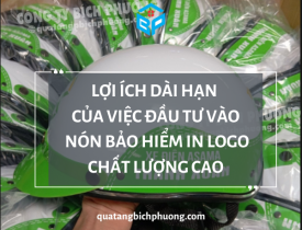 LỢI ÍCH DÀI HẠN CỦA VIỆC ĐẦU TƯ VÀO NÓN BẢO HIỂM IN LOGO CHẤT LƯỢNG
