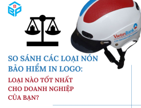 SO SÁNH CÁC LOẠI NÓN BẢO HIỂM IN LOGO: LOẠI NÀO TỐT NHẤT CHO DOANH NGHIỆP CỦA BẠN?